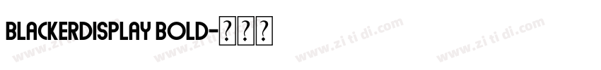 blackerdisplay bold字体转换 blackerdisplay bold字体转换